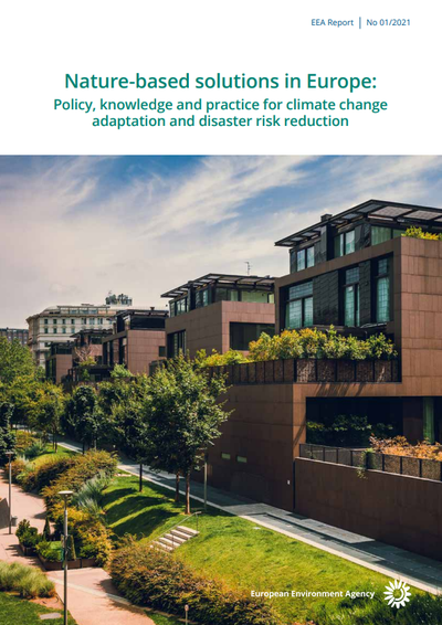 Nature-based solutions in Europe: Policy, knowledge and practice for climate change adaptation and disaster risk reduction