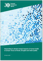 EEA report ‘Responding to climate change impacts on human health in Europe: focus on floods, droughts and water quality’